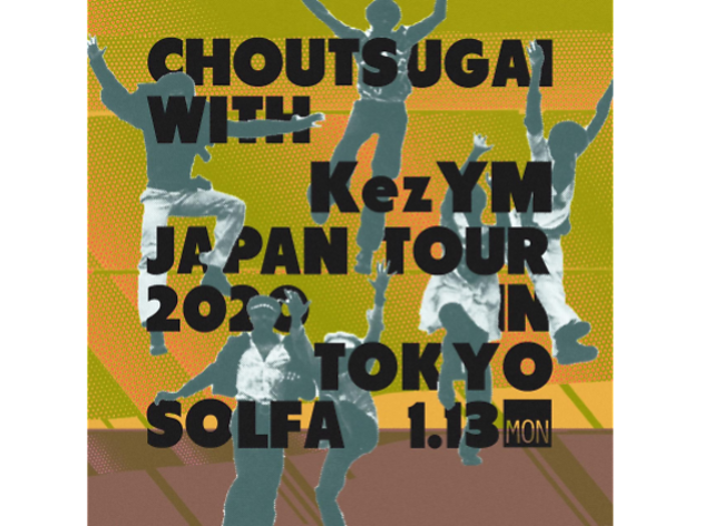 CHOUTSUGAI with Kez YM CHOUTSUGAI with Kez YM
