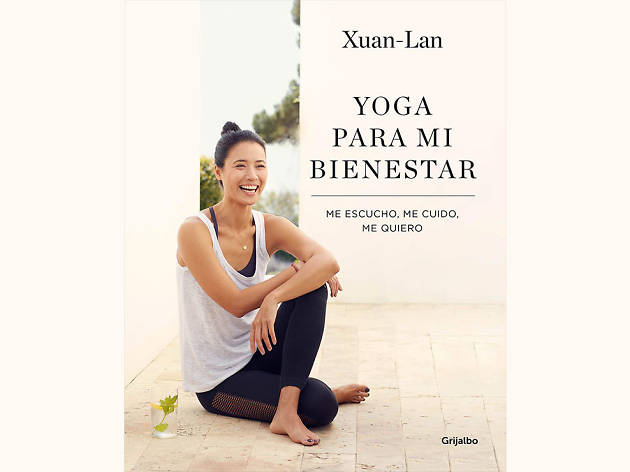 Yoga para mi bienestar, guía eficaz para iniciarte en las bondades del yoga Yoga para mi bienestar, guía eficaz para iniciarte en las bondades del yoga