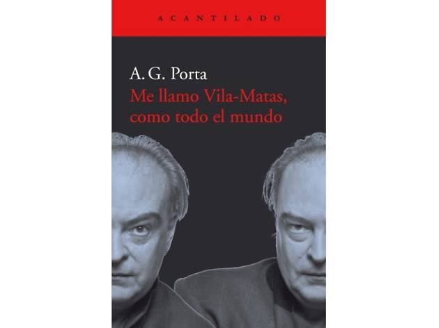 Me llamo Vila-Matas, como todo el mundo Me llamo Vila-Matas, como todo el mundo