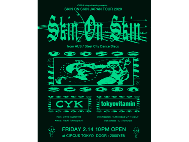 SKIN ON SKIN JAPAN TOUR presented by CYK & tokyovitamin SKIN ON SKIN JAPAN TOUR presented by CYK & tokyovitamin