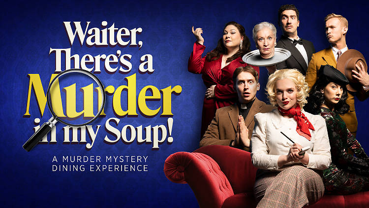 'Waiter, There's a Murder in my Soup!' at Troubadour Wembley Park Theatre