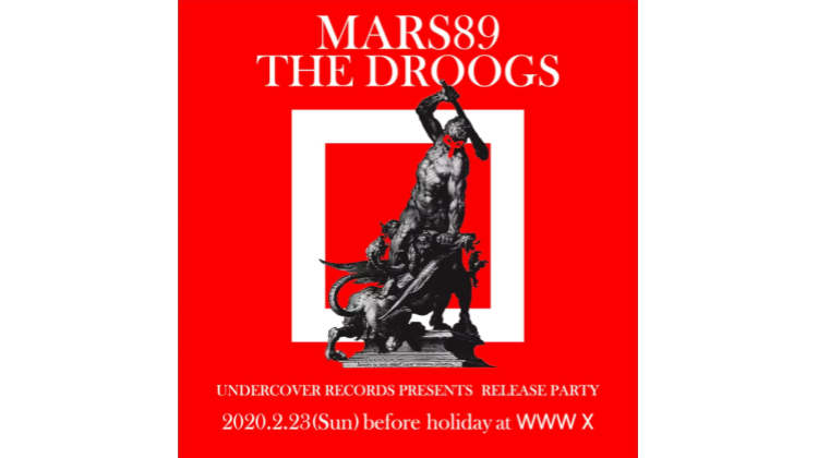 UNDERCOVER presents MARS89 THE DROOGS Release Party