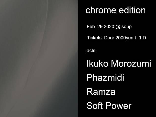CHROME EDITION -IKUKO MOROZUMI REMIXES RELEASE PARTY VOL.2- CHROME EDITION -IKUKO MOROZUMI REMIXES RELEASE PARTY VOL.2-