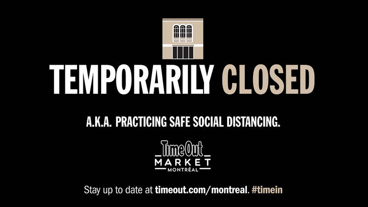 Time Out Market Montréal - Temporary Closure