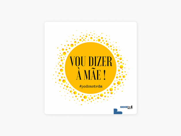podcasts sobre maternidade Vou dizer à Mãe