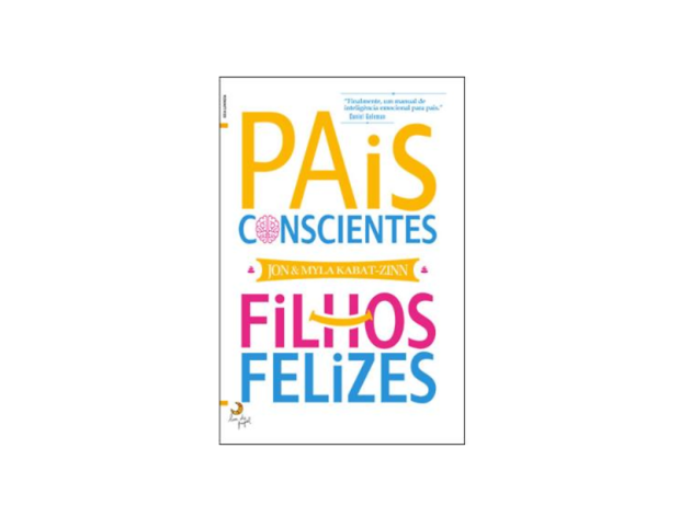 livros sobre mindfulness Pais Conscientes, Filhos Felizes