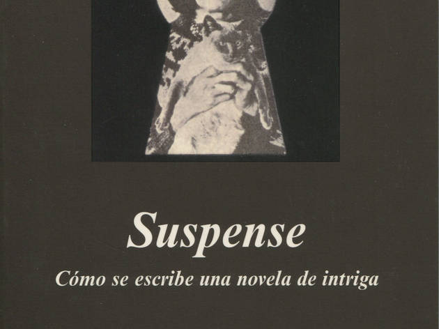 'Suspense. Cómo se escribe una novela de intriga', Patricia Highsmith 'Suspense. Cómo se escribe una novela de intriga', Patricia Highsmith