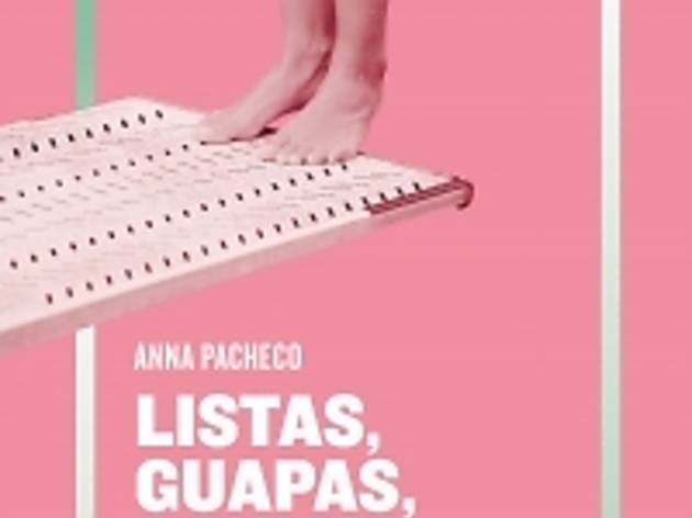 Listas, guapas, limpias, de Anna Pacheco