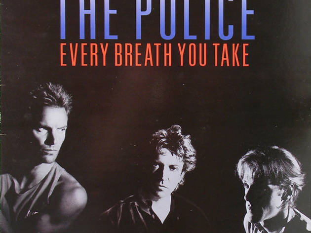 'Every Breath You Take', The Police 'Every Breath You Take', The Police