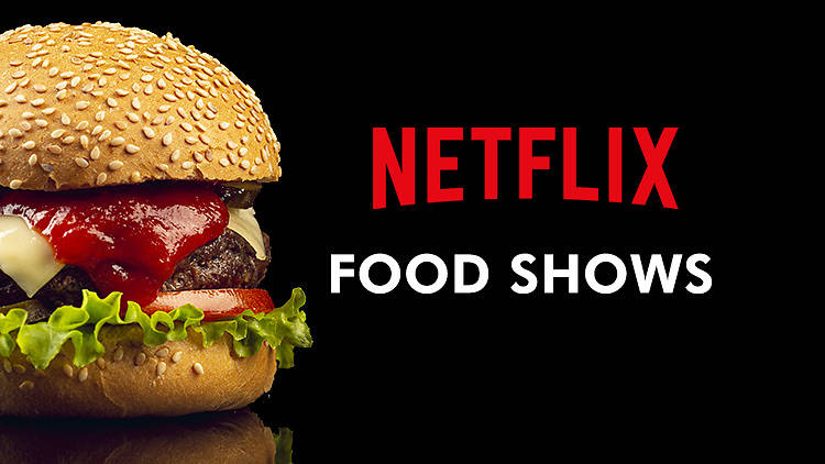 5 Netflix food shows to watch now