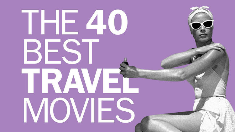 The 40 Best Travel Movies To Give You Getaway Vibes