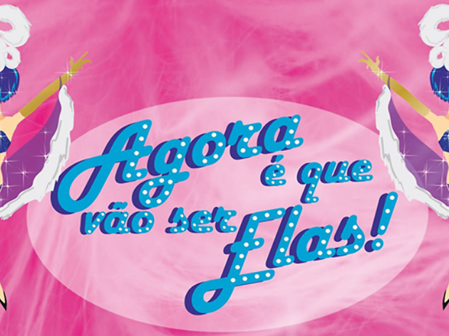 Agora é que vão ser elas! Agora é que vão ser elas!