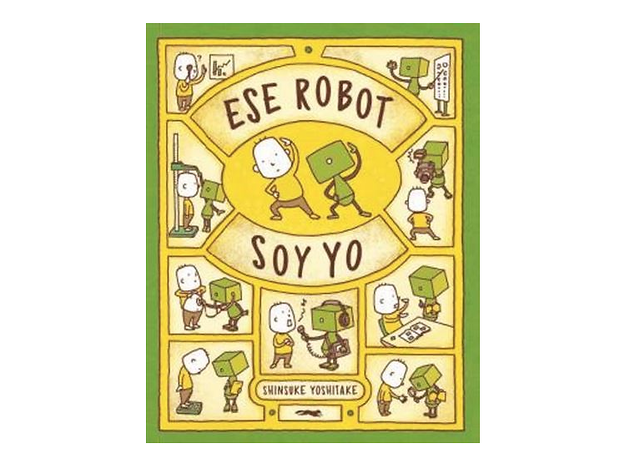 Ese robot soy yo Ese robot soy yo