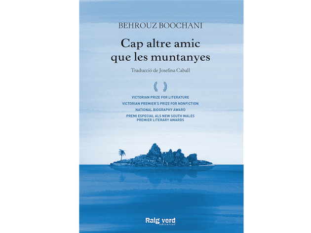 'Cap altre amic que les muntanyes', de Behrouz Boochani 'Cap altre amic que les muntanyes', de Behrouz Boochani