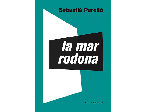 'La mar rodona', de Sebastià Perelló 'La mar rodona', de Sebastià Perelló