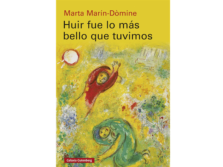 'Huir fue lo más bello que tuvimos', de Marta Marín-Dòmine