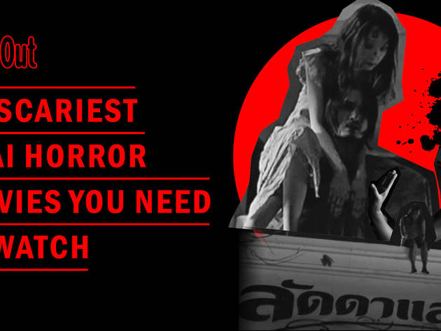 13 scariest Thai horror movies you need to watch 13 scariest Thai horror movies you need to watch