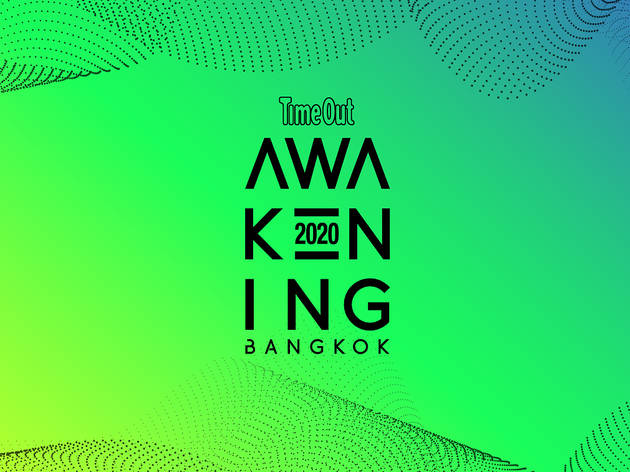 Awakening Bangkok 2020 Awakening Bangkok Time Out Bangkok