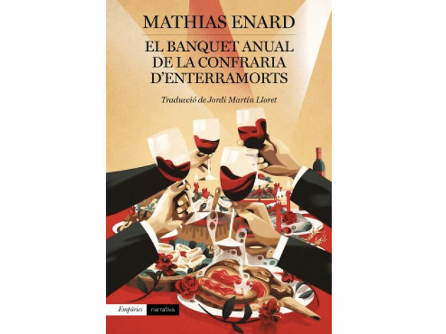 El Banquet anual de la Confraria d'Enterramorts, de Mathias Enard El Banquet anual de la Confraria d'Enterramorts, de Mathias Enard