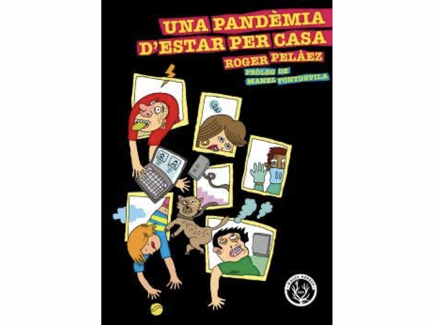 Una pandèmia d'estar per casa, de Roger Pelàez Una pandèmia d'estar per casa, de Roger Pelàez