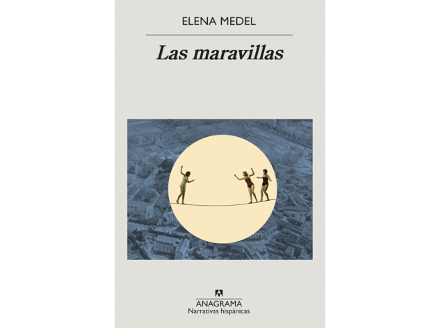 'Las maravillas', de Elena Medel 'Las maravillas', de Elena Medel