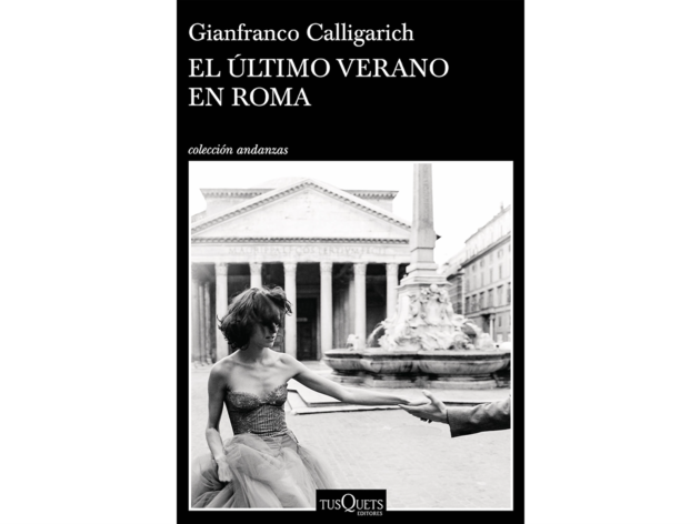 'El último verano en Roma', de Gianfranco Calligarich 'El último verano en Roma', de Gianfranco Calligarich