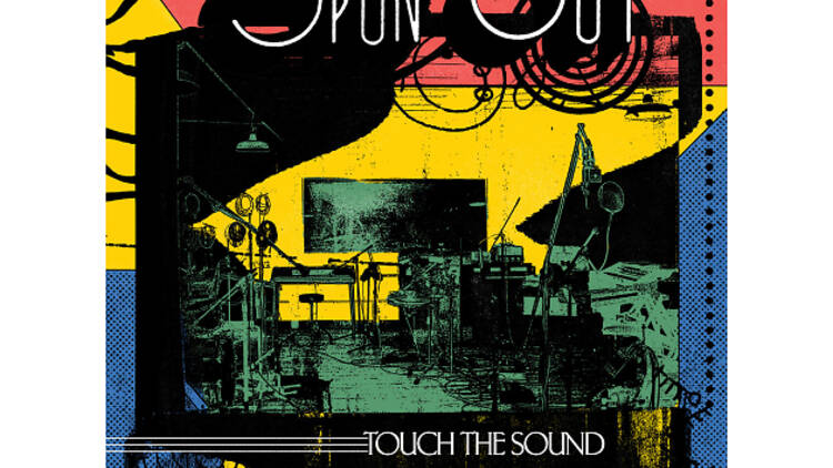 Spun Out, ‘Touch the Sound’