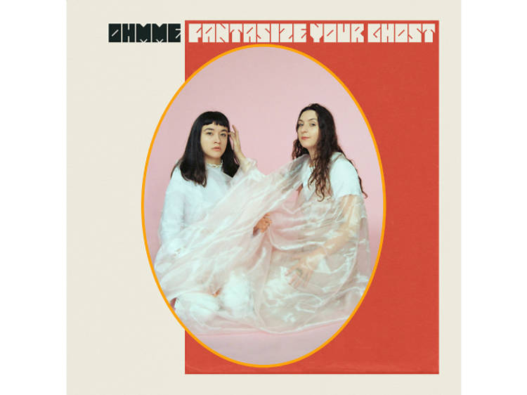 Ohmme, ‘Fantasize Your Ghost’