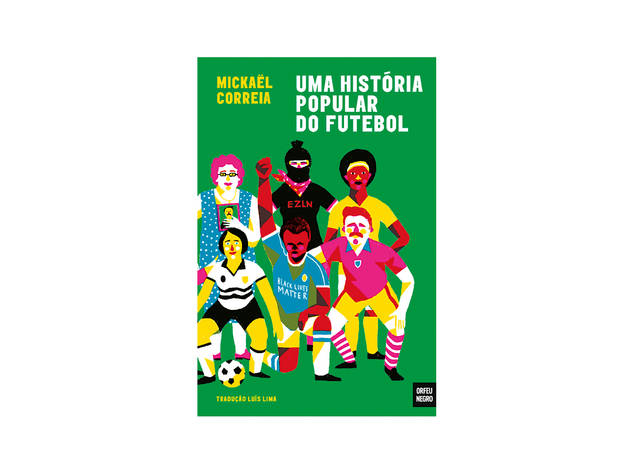 Uma história popular do futebol de Mickaël Correia Livro, Uma história popular do futebol, Mickaël Correia, Orfeu Negro