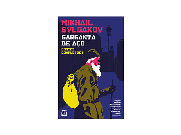 Garganta de Aço – Contos completos Vol. I de Mikhail Bulgakov Livro, Garganta de Aço – Contos completos Vol. I, Mikhail Bulgakov, E-Primatur