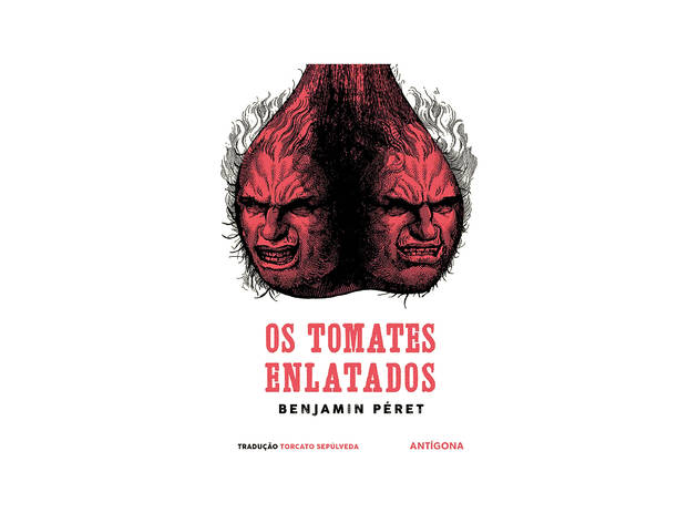 Os tomates enlatados de Benjamin Péret Livro, Os tomates enlatados, Benjamin Péret, Antígona
