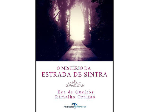 O Mistério da Estrada de Sintra Eça de Queirós e Ramalho Ortigão