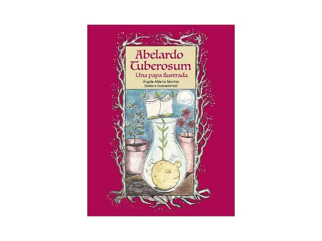 Abelardo Tuberosum, una papa ilustrada Abelardo Tuberosum, una papa ilustrada