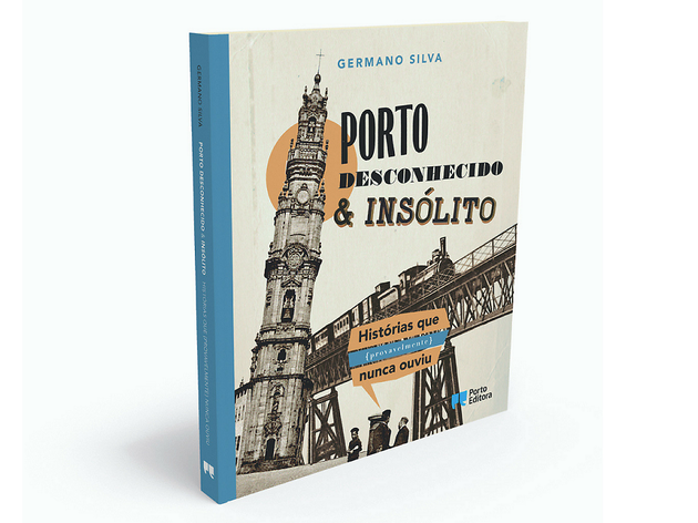 Porto Desconhecido & Insólito de Germano Silva Porto Desconhecido & Insólito de Germano Silva