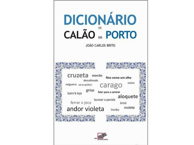 Dicionário de Calão do Porto Dicionário de Calão do Porto