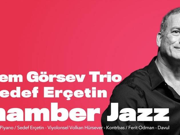 Kerem Görsev Trio & Sedef Erçetin / Chamber Jazz Kerem Görsev Trio & Sedef Erçetin / Chamber Jazz