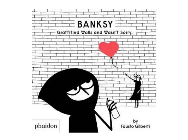 Banksy. Graffitied Walls and Wasn’t Sorry, de Fausto Gilberti Banksy. Graffitied Walls and Wasn’t Sorry, de Fausto Gilberti