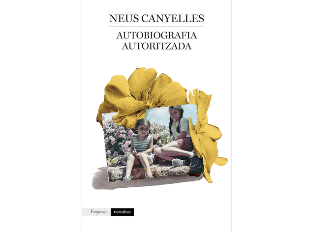 'Autobiografia autoritzada', Neus Canyelles 'Autobiografia autoritzada', Neus Canyelles