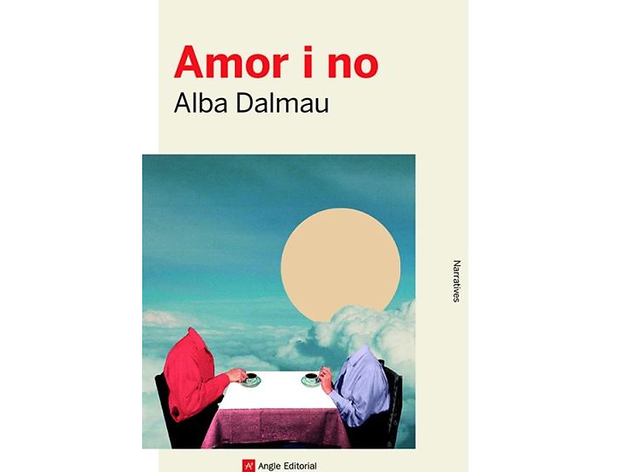 Amor i no, d'Alba Dalmau Amor i no, d'Alba Dalmau