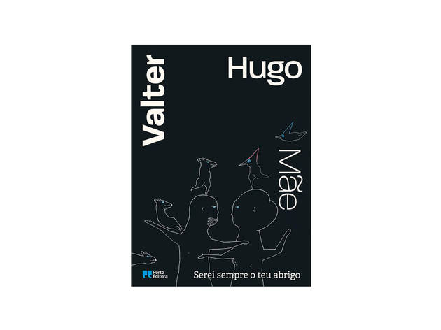 Serei sempre o teu abrigo Livro, Serei sempre o teu abrigo, Valter Hugo Mãe