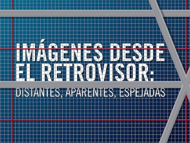 Imágenes desde el retrovisor (CentroCentro) Imágenes desde el retrovisor (CentroCentro)
