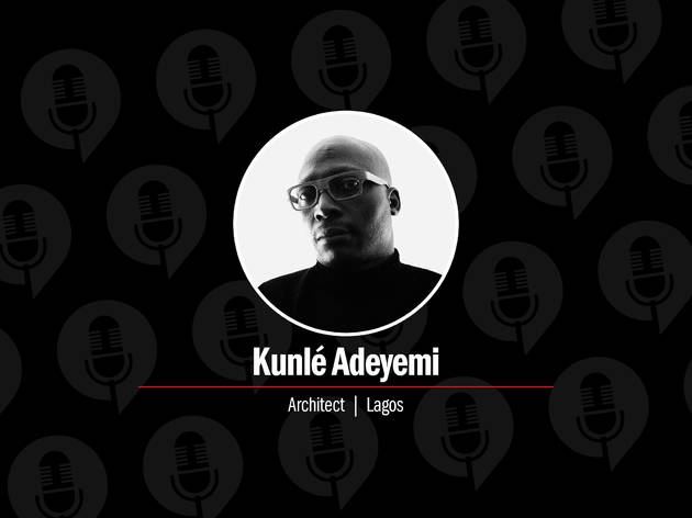 Tune into the latest episode of the Time Out podcast with Kunlé Adeyemi Tune into the latest episode of the Time Out podcast with Kunlé Adeyemi