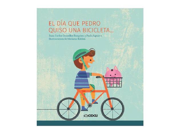 El día que Pedro quiso una bicicleta El día que Pedro quiso una bicicleta