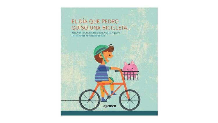 El día que Pedro quiso una bicicleta, de Juan Carlos González Ibargüen y Paola Aguirre