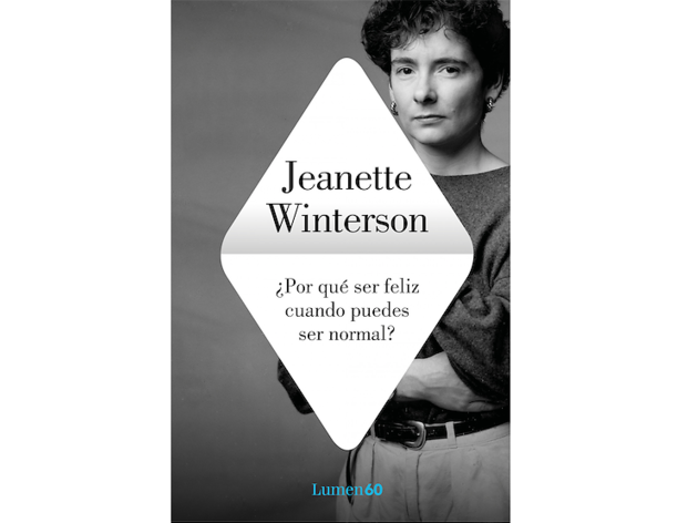 '¿Por qué ser feliz cuando puedes ser normal?', Jeanette Winterson '¿Por qué ser feliz cuando puedes ser normal?', Jeanette Winterson