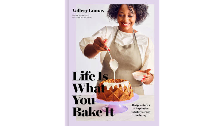 ‘Life Is What You Bake It’ by Vallery Lomas