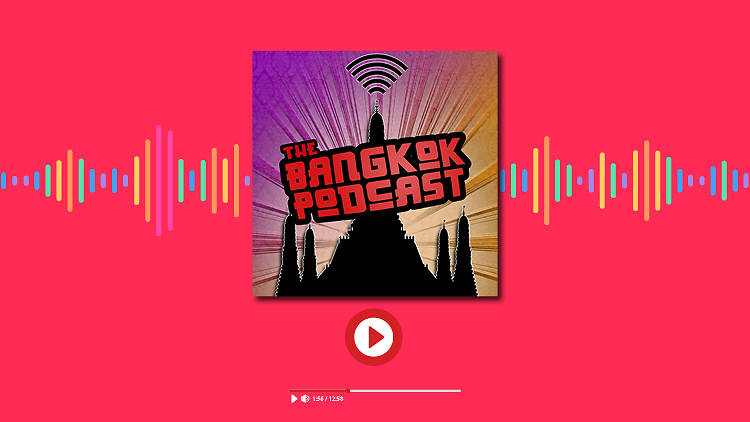 The Bangkok Podcast