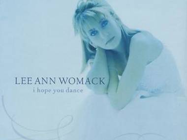 "I Hope You Dance" by Lee Ann Womack