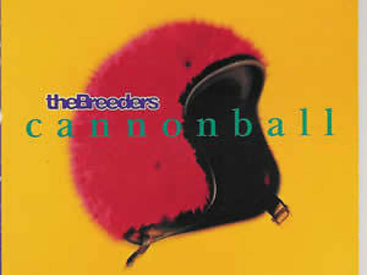 ‘Cannonball’ by The Breeders