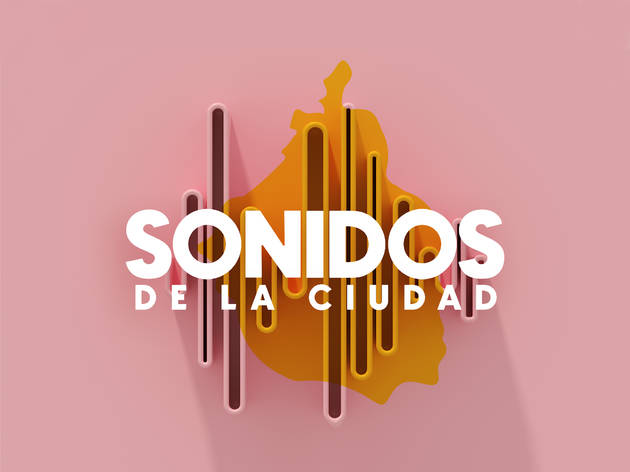 ¿A qué suena la CDMX? ¿A qué suena la CDMX?